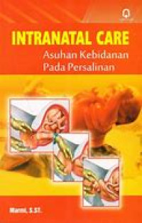 Image of Intranatal Care: Asuhan Kebidanan Pada Persalinan