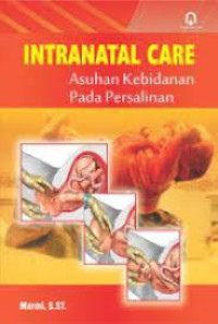 Image of Intranatal Care: Asuhan Kebidanan Pada Persalinan